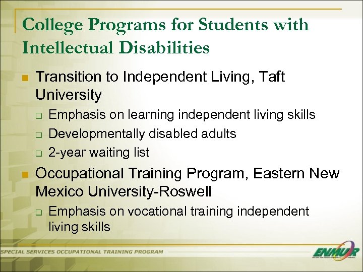 College Programs for Students with Intellectual Disabilities n Transition to Independent Living, Taft University