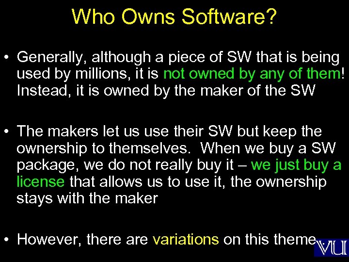 Who Owns Software? • Generally, although a piece of SW that is being used