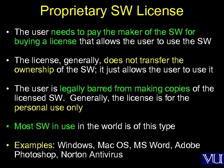 Proprietary SW License • The user needs to pay the maker of the SW