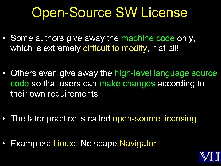 Open-Source SW License • Some authors give away the machine code only, which is