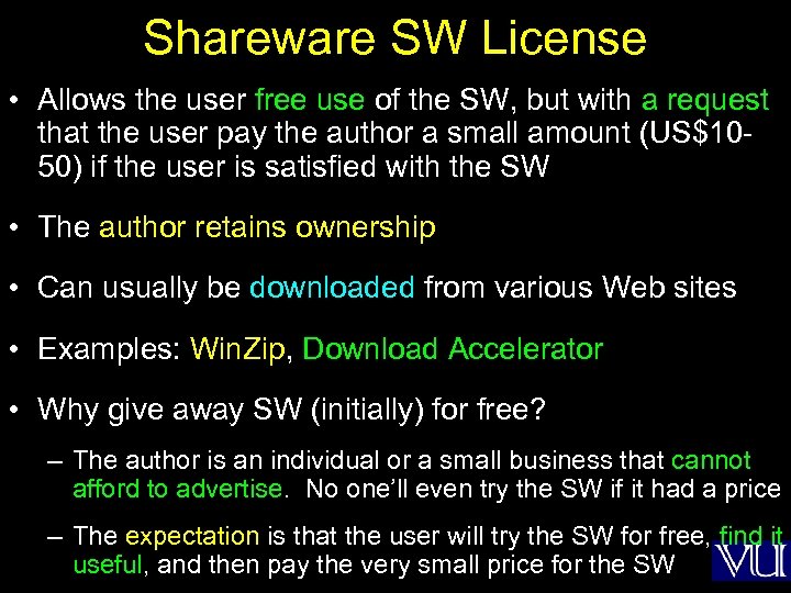 Shareware SW License • Allows the user free use of the SW, but with