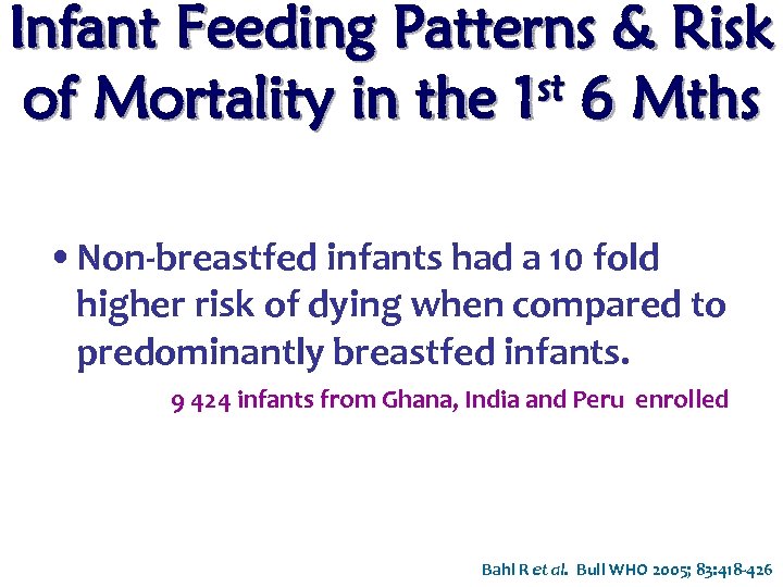 Infant Feeding Patterns & Risk st 6 Mths of Mortality in the 1 •