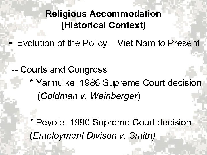 Religious Accommodation (Historical Context) • Evolution of the Policy – Viet Nam to Present