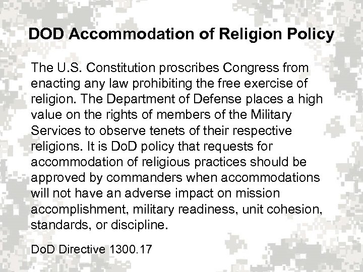 DOD Accommodation of Religion Policy The U. S. Constitution proscribes Congress from enacting any