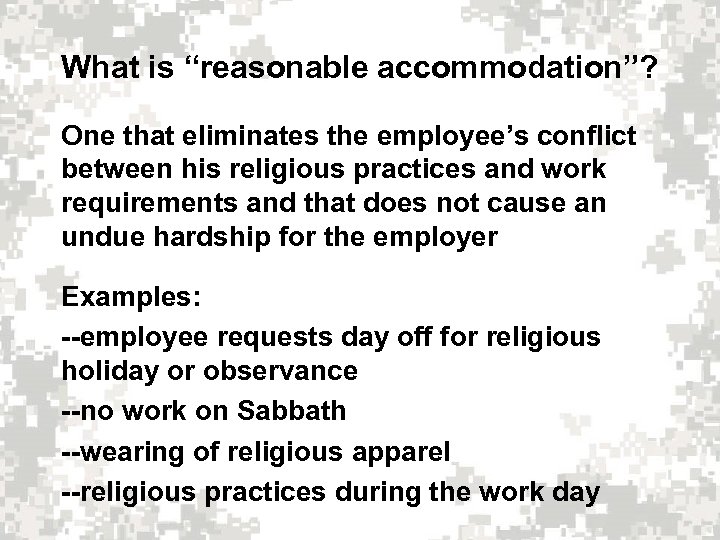 What is “reasonable accommodation”? One that eliminates the employee’s conflict between his religious practices