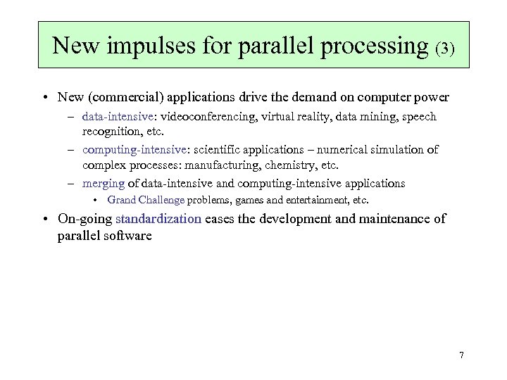 New impulses for parallel processing (3) • New (commercial) applications drive the demand on