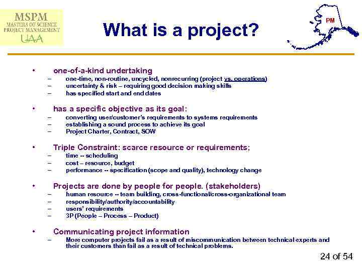 What is a project? • PM one-of-a-kind undertaking – – – • one-time, non-routine,