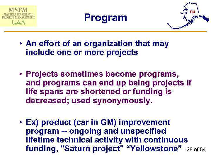 Program PM • An effort of an organization that may include one or more
