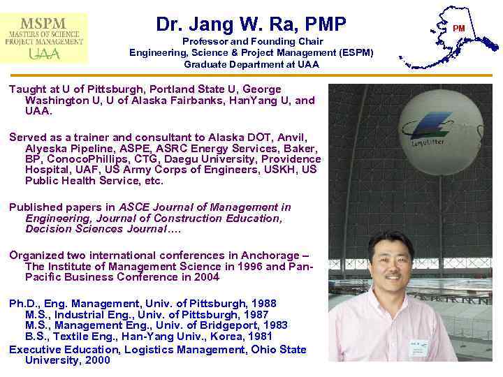 Dr. Jang W. Ra, PMP PM Professor and Founding Chair Engineering, Science & Project