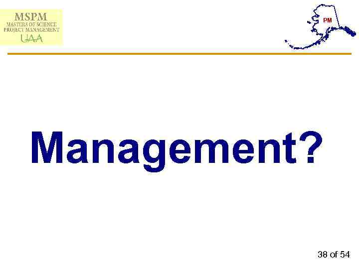 PM Management? 38 of 54 