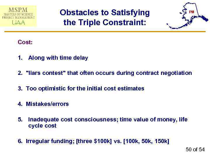 Obstacles to Satisfying the Triple Constraint: PM Cost: 1. Along with time delay 2.