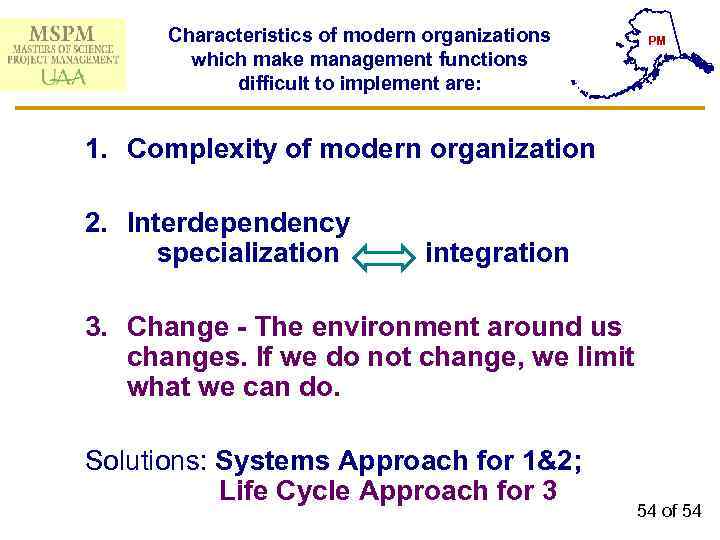Characteristics of modern organizations which make management functions difficult to implement are: PM 1.