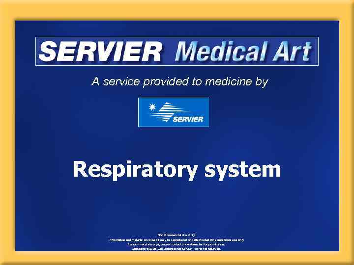 A service provided to medicine by Respiratory system Non Commercial Use Only Information and