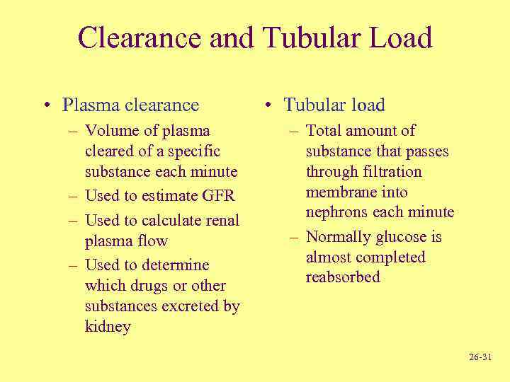 Clearance and Tubular Load • Plasma clearance – Volume of plasma cleared of a