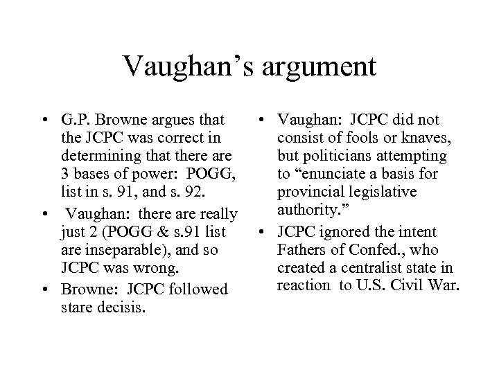 Vaughan’s argument • G. P. Browne argues that the JCPC was correct in determining