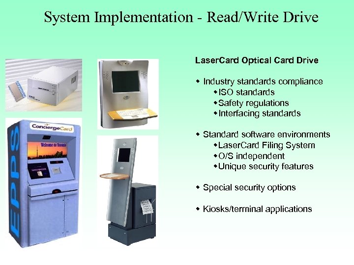 System Implementation - Read/Write Drive Laser. Card Optical Card Drive w Industry standards compliance