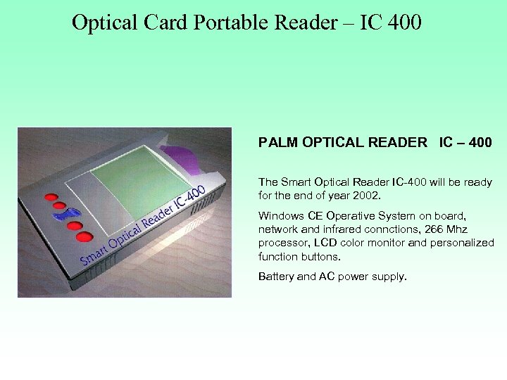 Optical Card Portable Reader – IC 400 PALM OPTICAL READER IC – 400 The