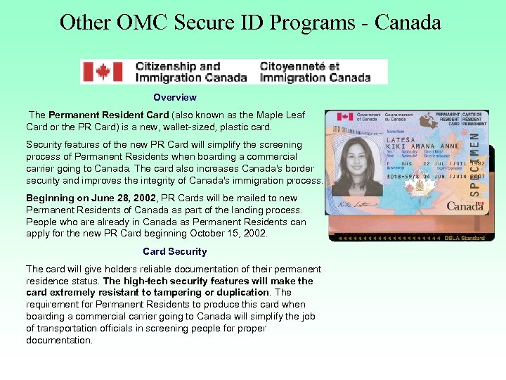 Other OMC Secure ID Programs - Canada Overview The Permanent Resident Card (also known