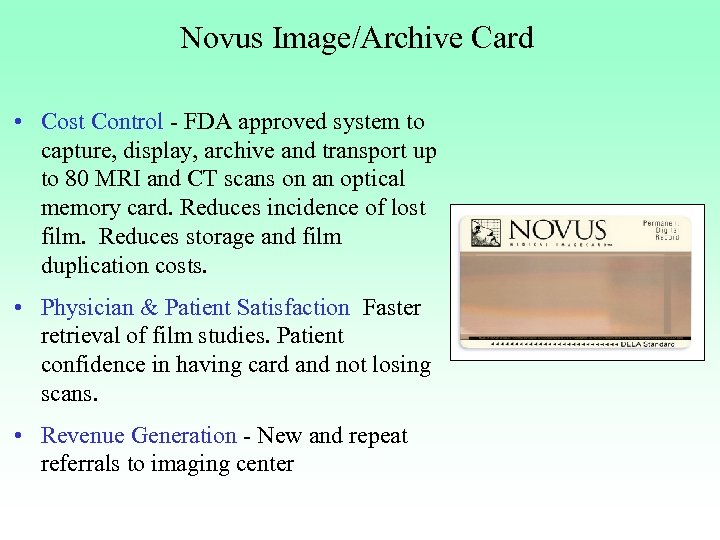 Novus Image/Archive Card • Cost Control - FDA approved system to capture, display, archive