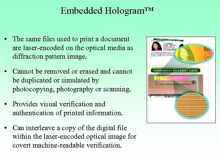 Embedded Hologram™ • The same files used to print a document are laser-encoded on