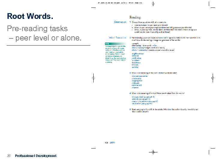 Root Words. Pre-reading tasks – peer level or alone. 26 Professional Development 