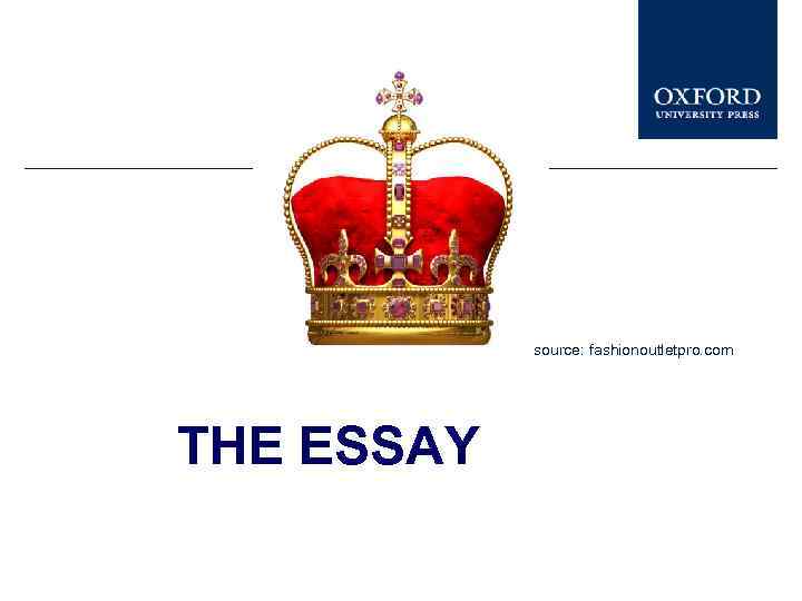 source: fashionoutletpro. com THE ESSAY 