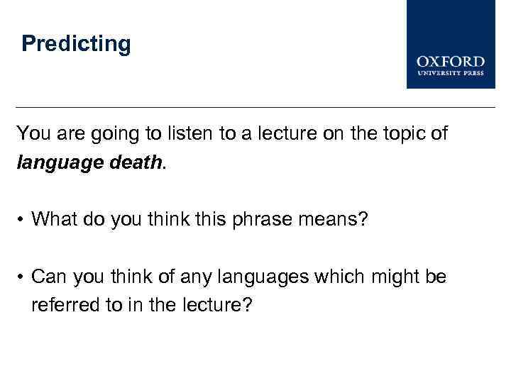 Predicting You are going to listen to a lecture on the topic of language