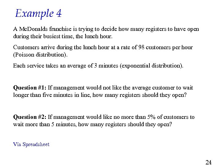 Example 4 A Mc. Donalds franchise is trying to decide how many registers to