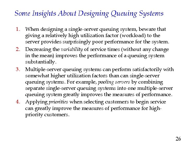 Some Insights About Designing Queuing Systems 1. 2. 3. 4. When designing a single-server