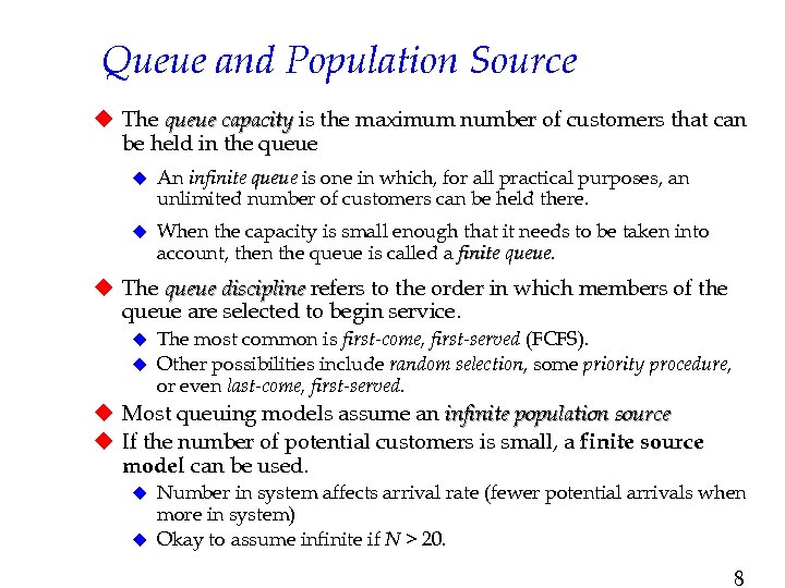 Queue and Population Source u The queue capacity is the maximum number of customers