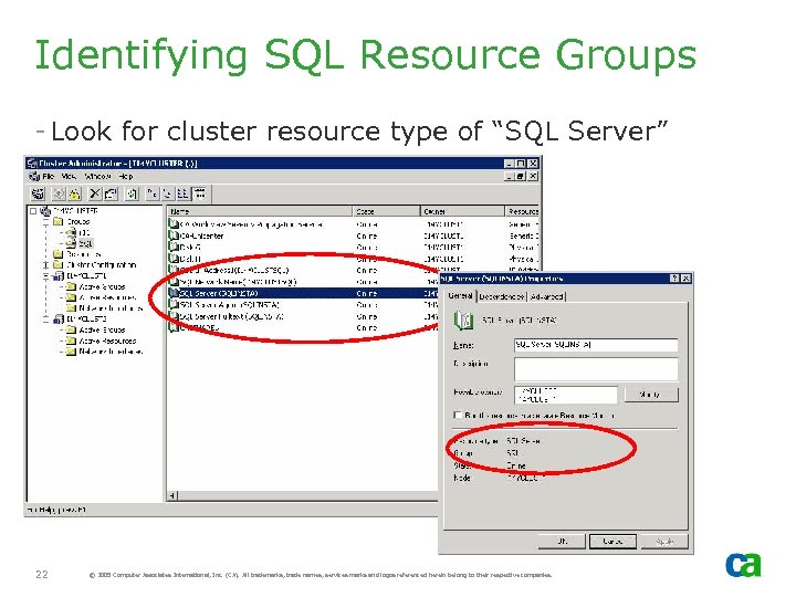 Identifying SQL Resource Groups - Look for cluster resource type of “SQL Server” 22
