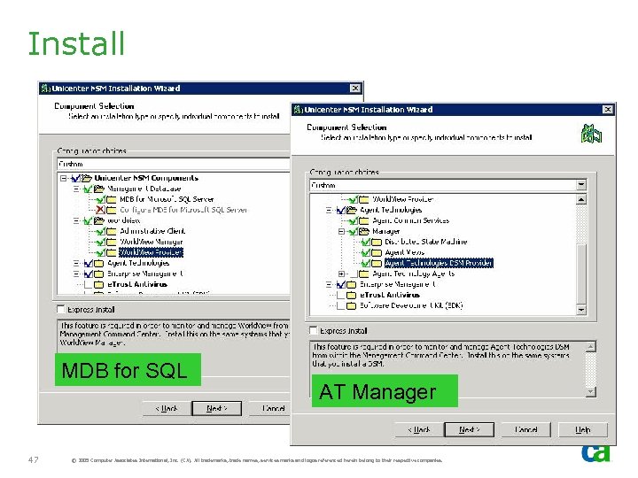 Install MDB for SQL 47 AT Manager © 2005 Computer Associates International, Inc. (CA).