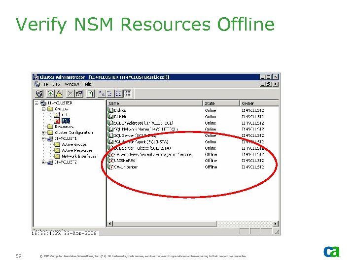 Verify NSM Resources Offline 59 © 2005 Computer Associates International, Inc. (CA). All trademarks,