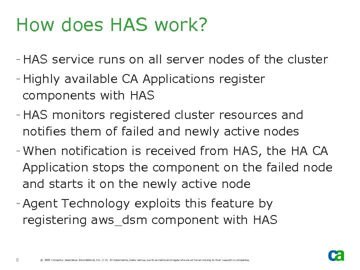 How does HAS work? - HAS service runs on all server nodes of the