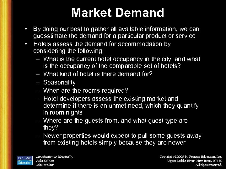 Market Demand • By doing our best to gather all available information, we can