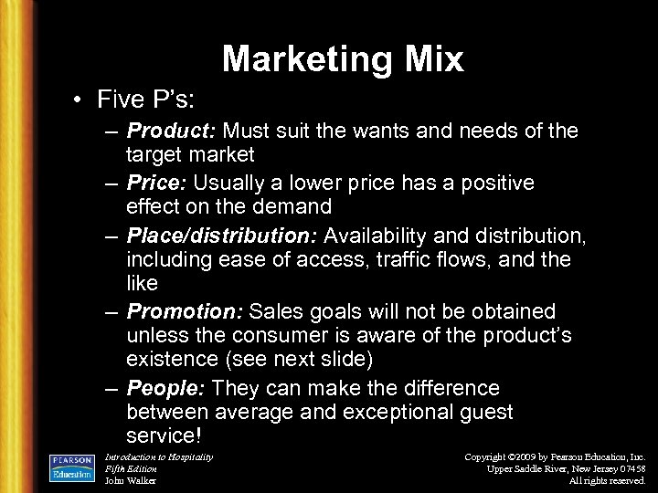 Marketing Mix • Five P’s: – Product: Must suit the wants and needs of