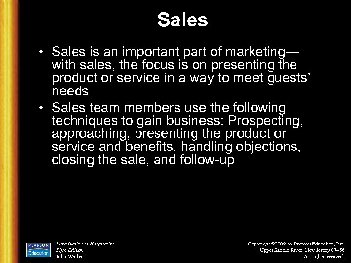 Sales • Sales is an important part of marketing— with sales, the focus is