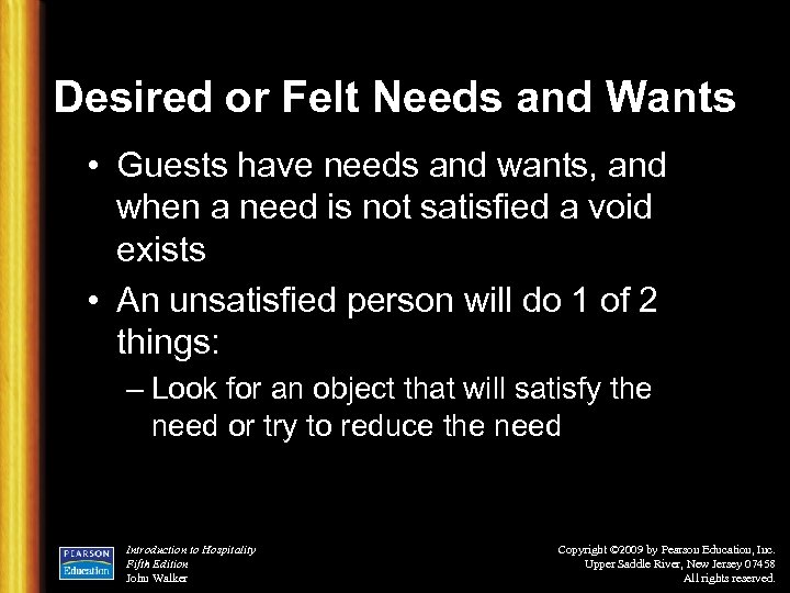 Desired or Felt Needs and Wants • Guests have needs and wants, and when