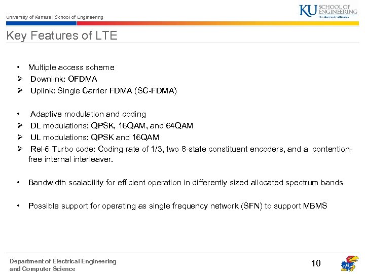 University of Kansas | School of Engineering Key Features of LTE • Multiple access