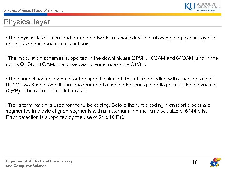 University of Kansas | School of Engineering Physical layer • The physical layer is