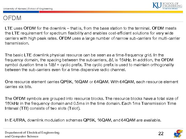 University of Kansas | School of Engineering OFDM LTE uses OFDM for the downlink