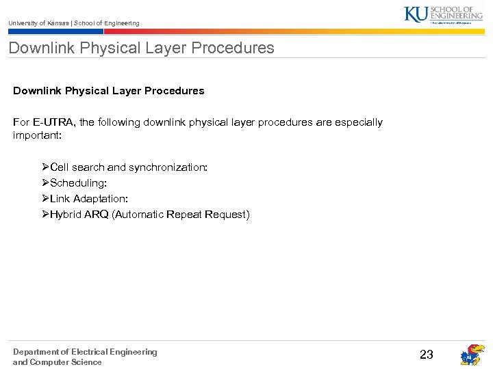 University of Kansas | School of Engineering Downlink Physical Layer Procedures For E-UTRA, the