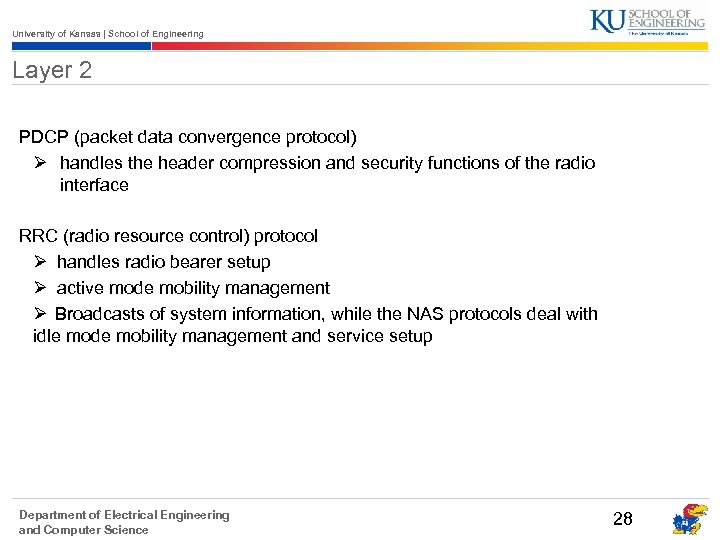 University of Kansas | School of Engineering Layer 2 PDCP (packet data convergence protocol)