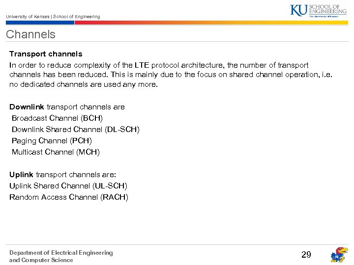 University of Kansas | School of Engineering Channels Transport channels In order to reduce