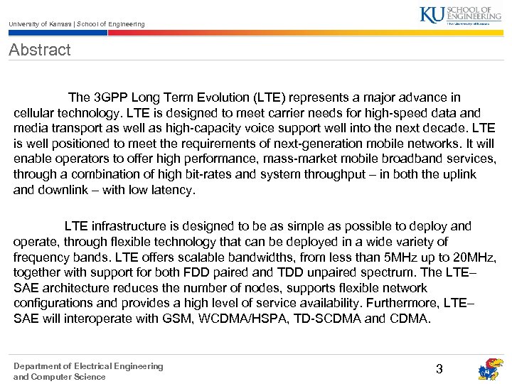 University of Kansas | School of Engineering Abstract The 3 GPP Long Term Evolution