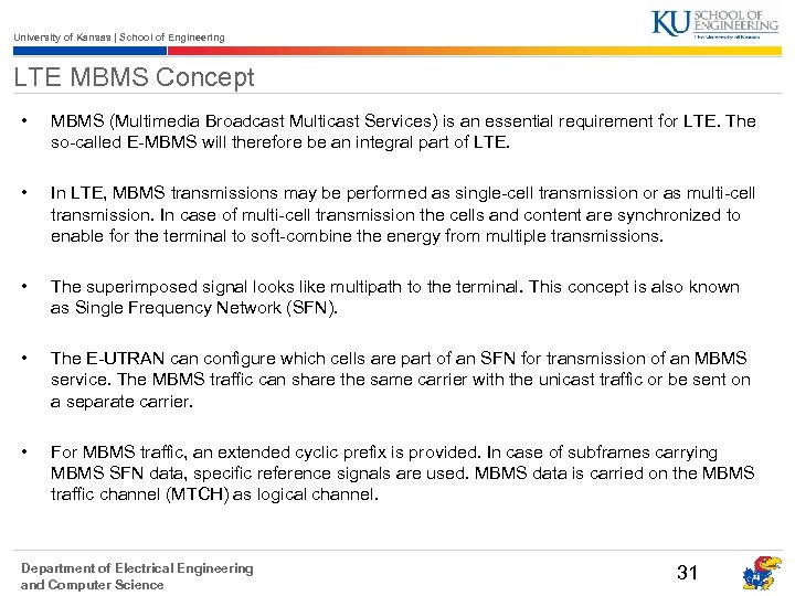 University of Kansas | School of Engineering LTE MBMS Concept • MBMS (Multimedia Broadcast