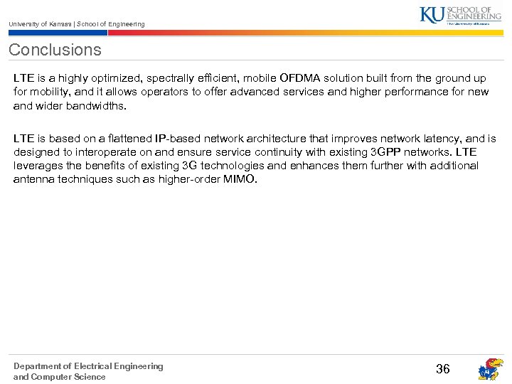 University of Kansas | School of Engineering Conclusions LTE is a highly optimized, spectrally