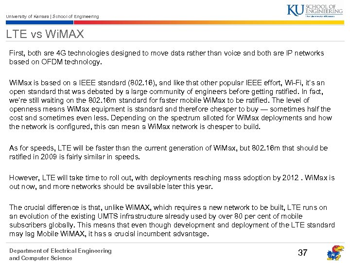 University of Kansas | School of Engineering LTE vs Wi. MAX First, both are