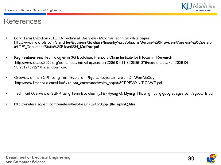 University of Kansas | School of Engineering References • Long Term Evolution (LTE) :