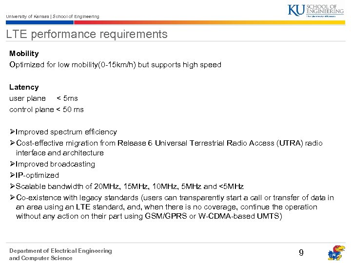 University of Kansas | School of Engineering LTE performance requirements Mobility Optimized for low